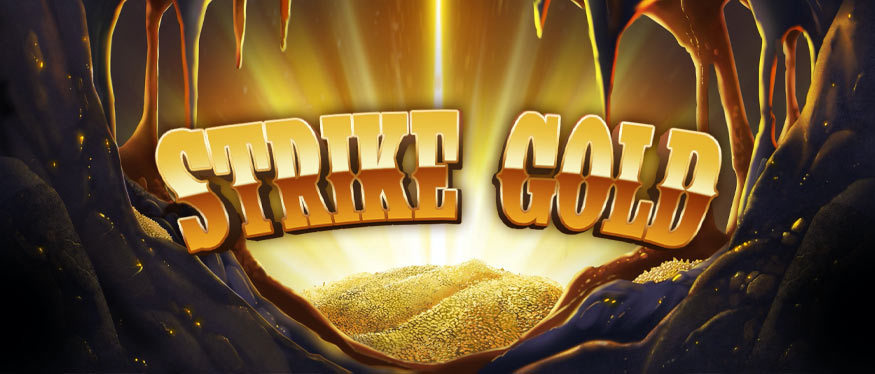 Strike Gold